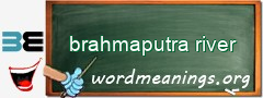 WordMeaning blackboard for brahmaputra river